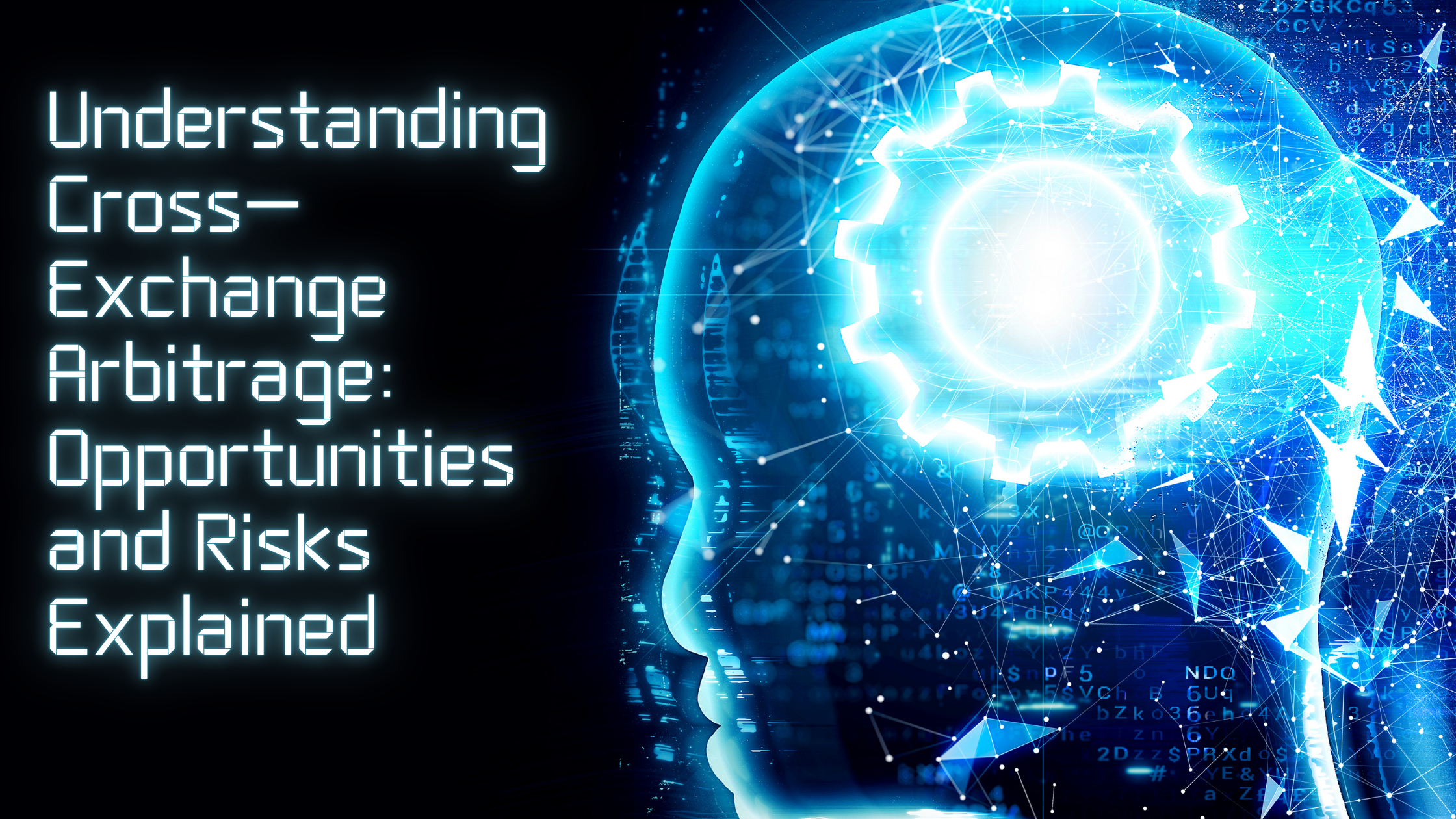 Understanding Cross-Exchange Arbitrage: Opportunities and Risks&nbsp;Explained