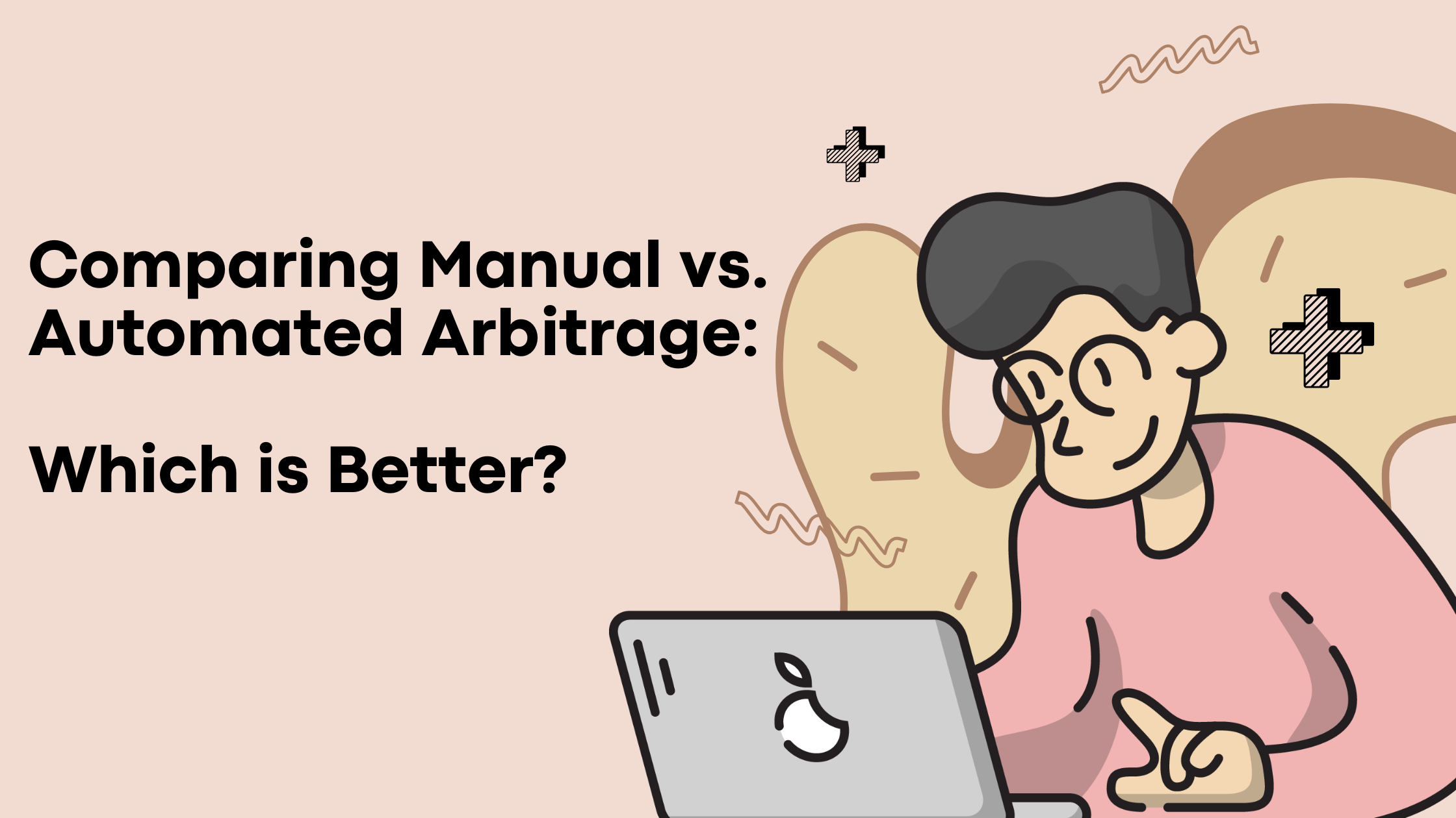 Comparing Manual vs. Automated Arbitrage: Which is&nbsp;Better?