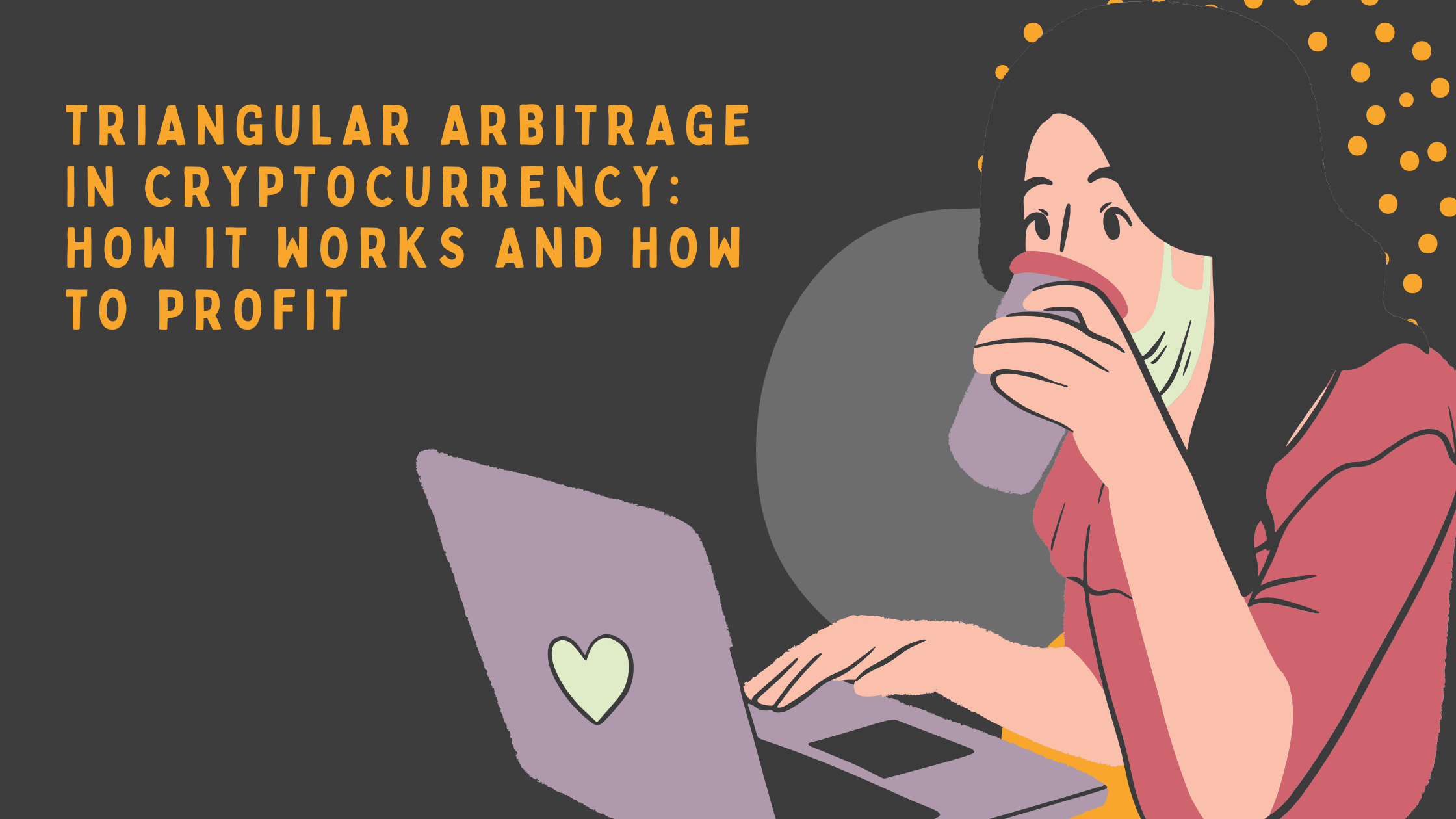 Triangular Arbitrage in Cryptocurrency: How It Works and How to&nbsp;Profit